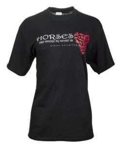 Horses Are Where My Heart Is T-Shirt
